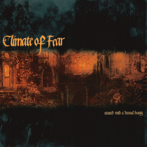 Climate Of Fear : Stained With a Dismal Beauty